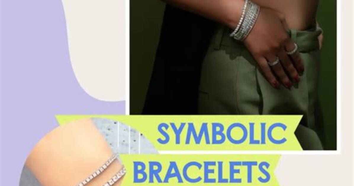 What Does Bracelets Symbolize?