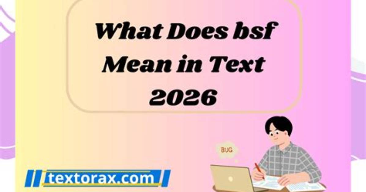 What Does Bsf Mean in Text