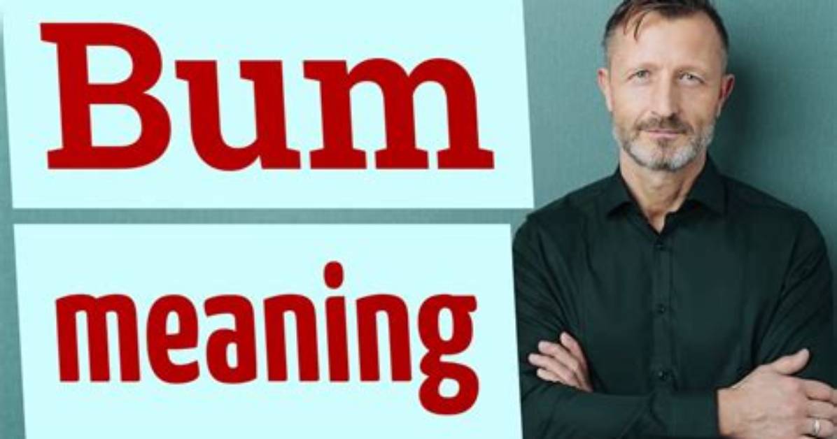 What Does Bum Bailey Mean?