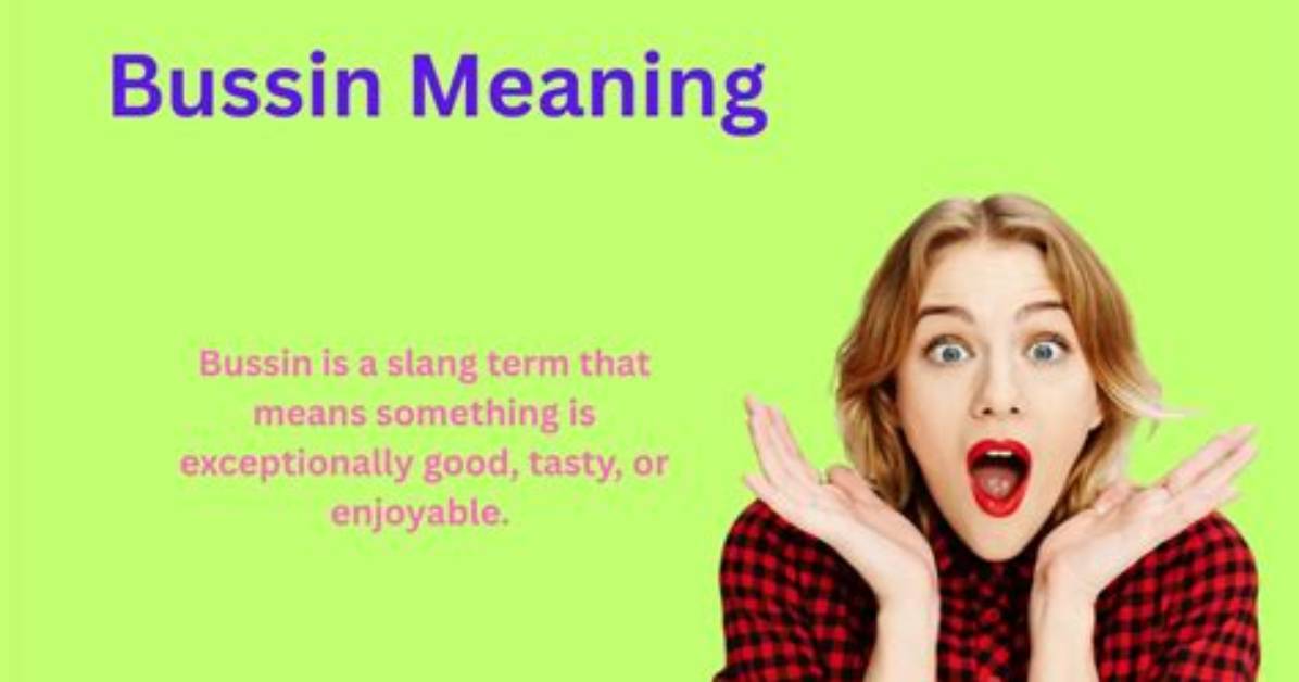 What Does Bussin Mean?