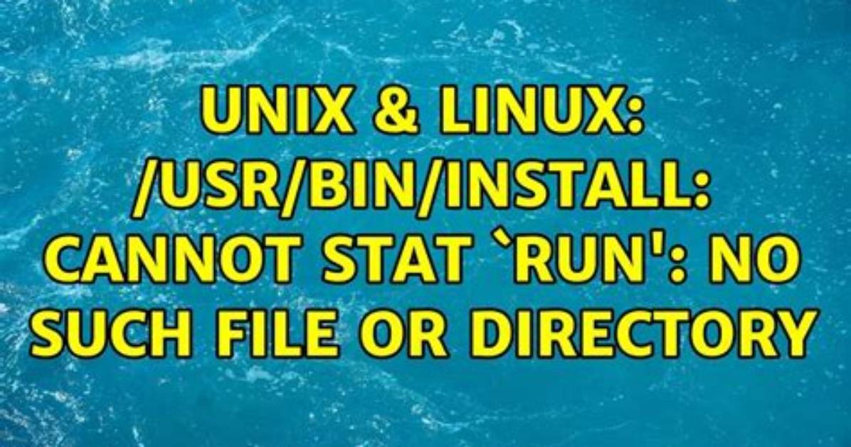 What Does Cannot Stat Mean in Linux?