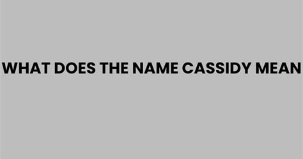 What Does Cassidy Mean?