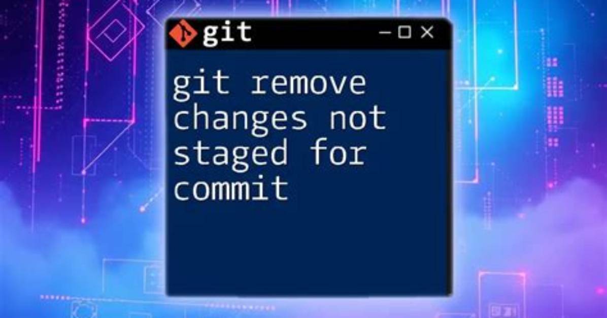 What Does "Changes Not Staged for Commit" Mean