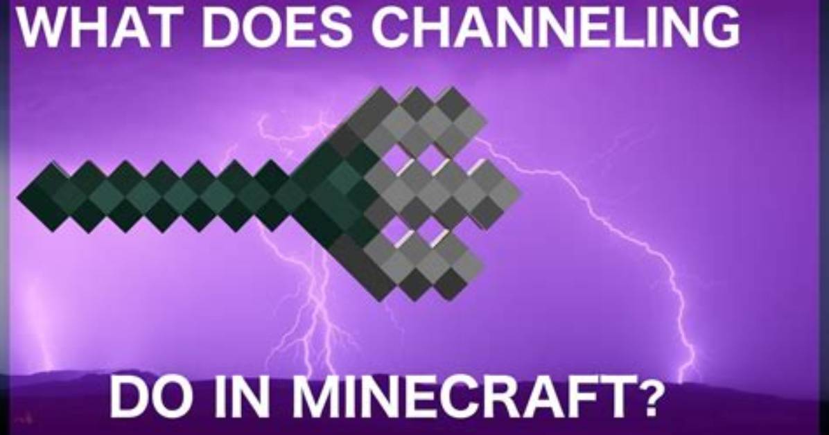 What Does Channeling Do Minecraft