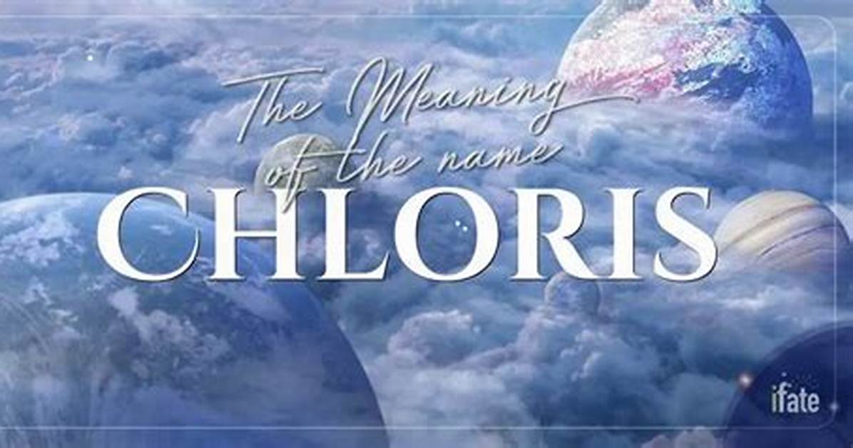 What Does Chloris Mean?