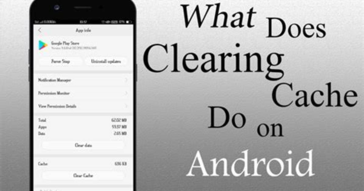 What Does Clearing Cache Do on Android?