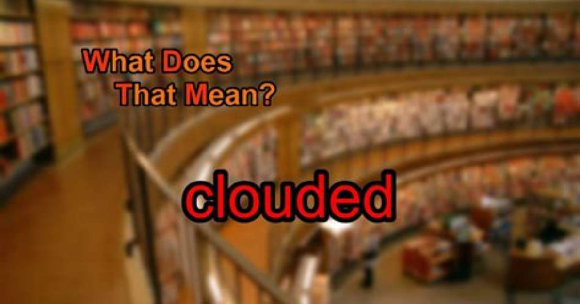 What Does Clouded Mean - Lisbd-Net. Com