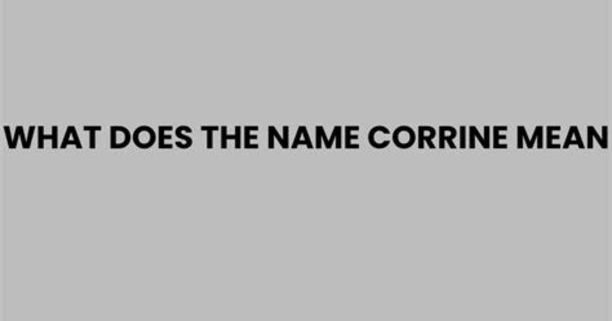 What Does Corrine Mean?