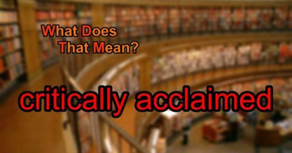 What Does Critically Acclaimed Mean?