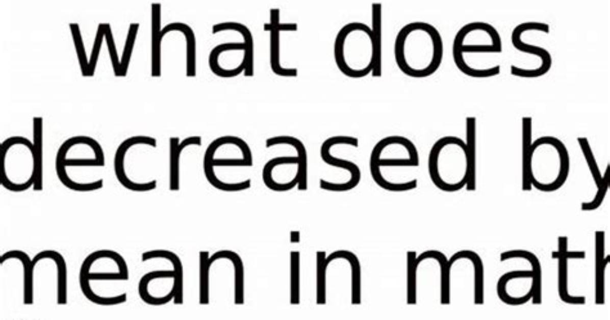 What Does Decreased Mean in Math