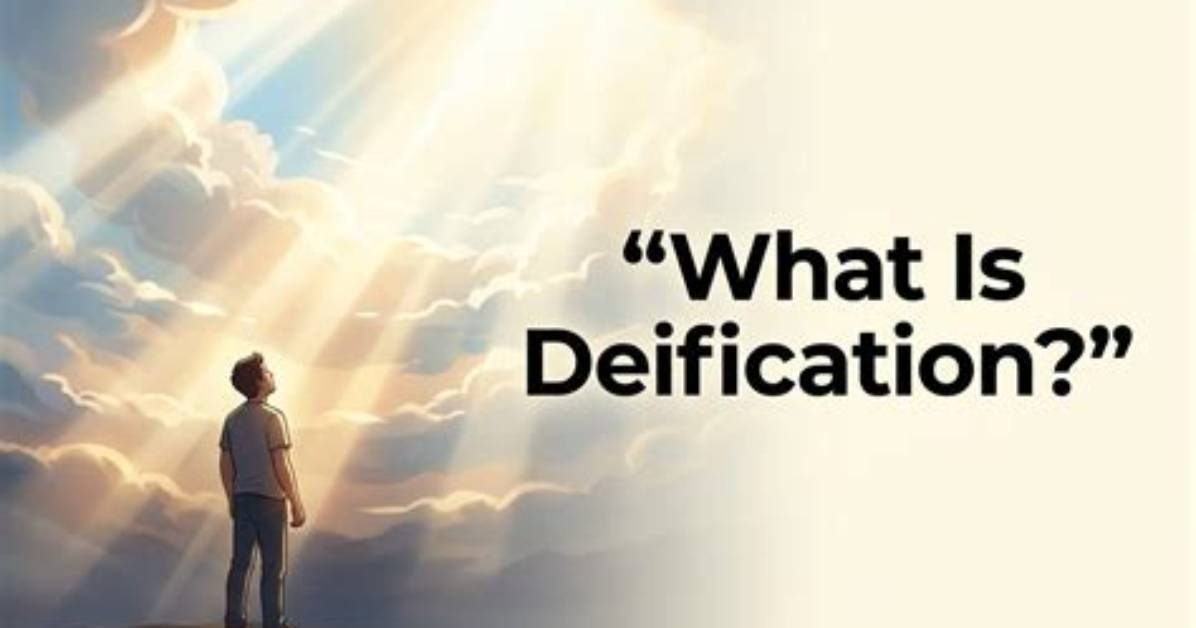 What Does Deification Mean?