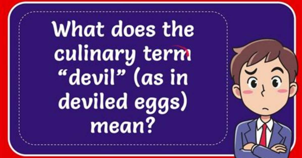 What Does Deviled Mean?