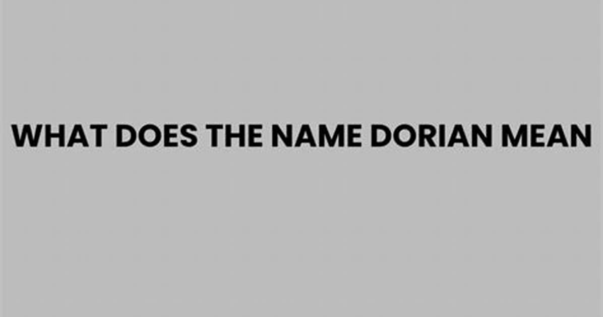 What Does Dorian Mean?