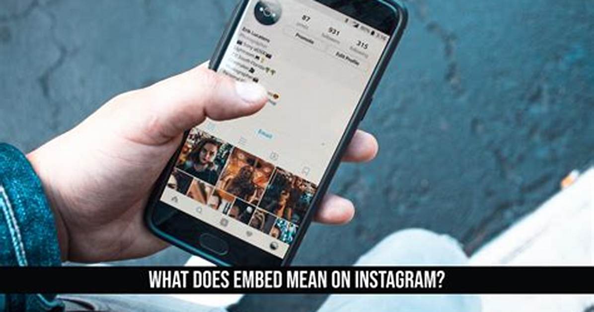 What Does Embed Mean Instagram?