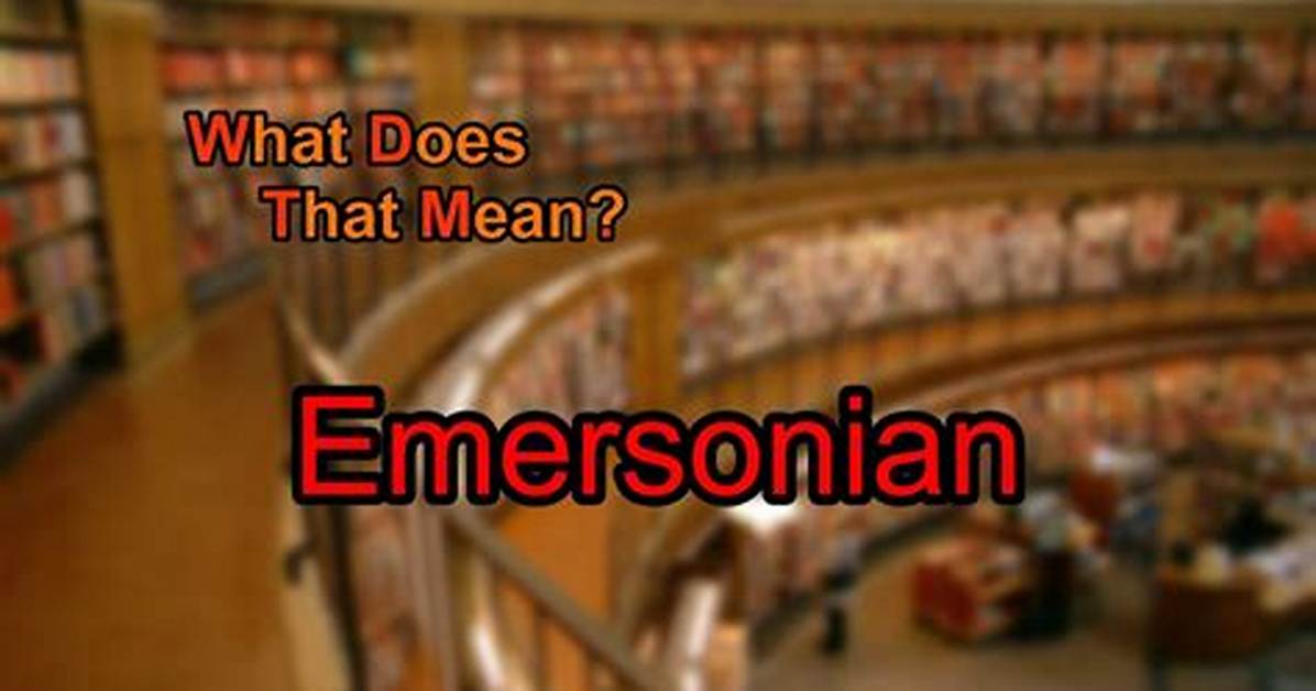 What Does Emersonian Meaning?