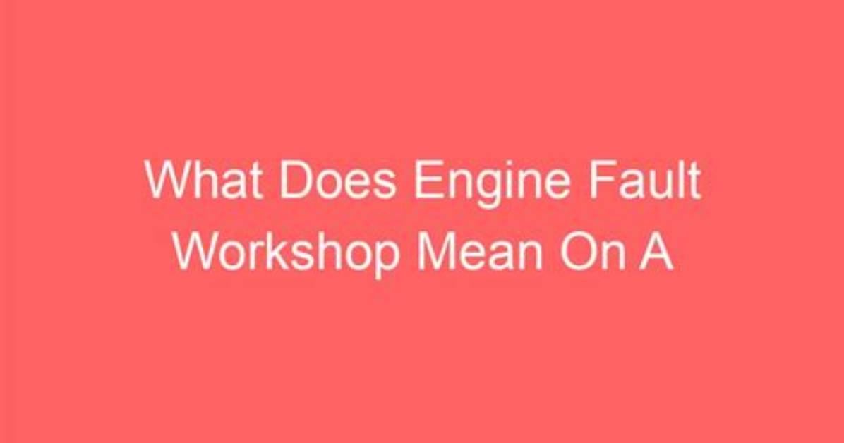 What Does Engine Fault Mean