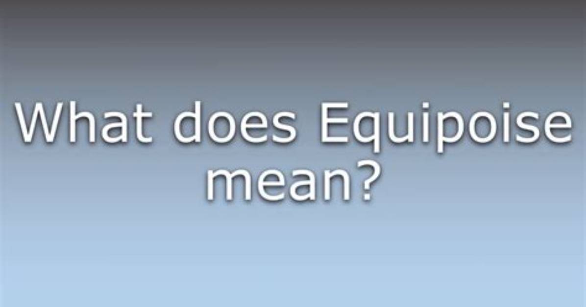 What Does Equipoise Mean?