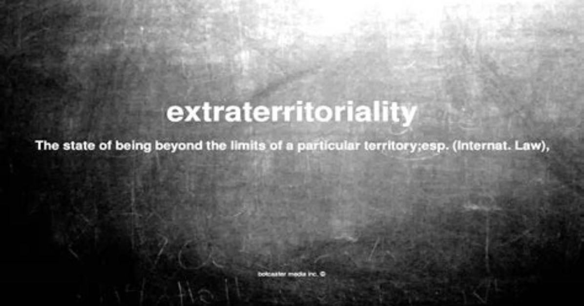 What Does Extraterritoriality Mean?
