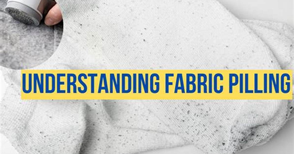What Does Fabric Pilling Mean