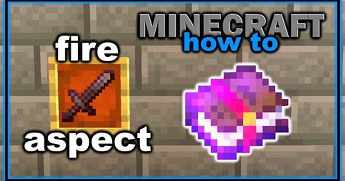 What Does Fire Aspect 2 Do in Minecraft