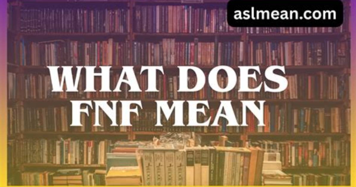 What Does Fnf Mean