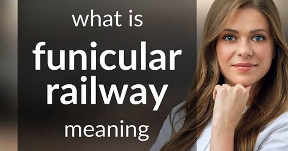 What Does Funicular Mean?