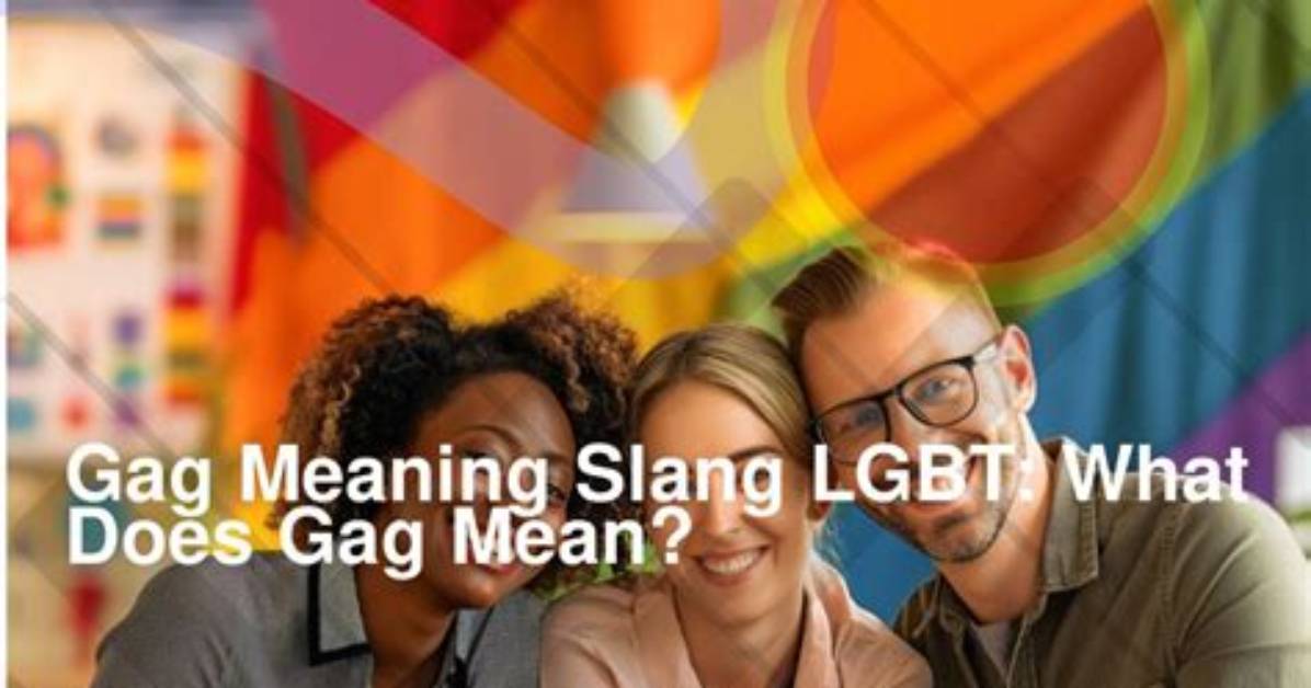 What Does Gag Mean?
