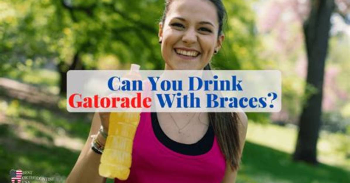What Does Gatorade Do to Braces?