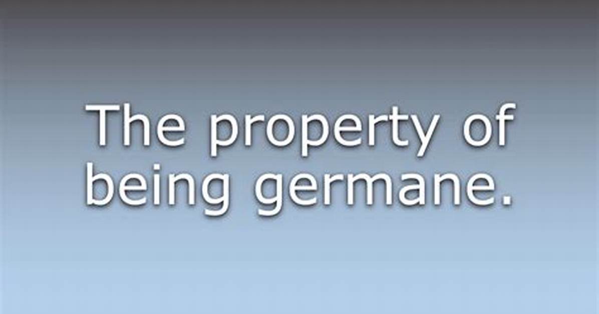 What Does Germaneness Meaning?