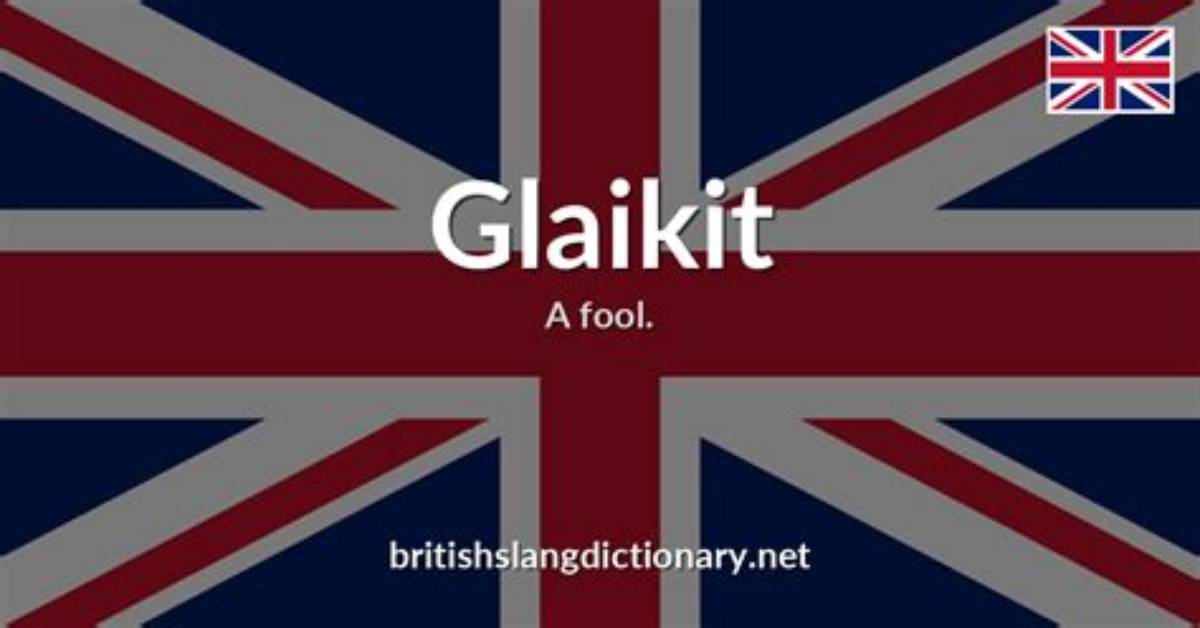 What Does Glaikit Mean?