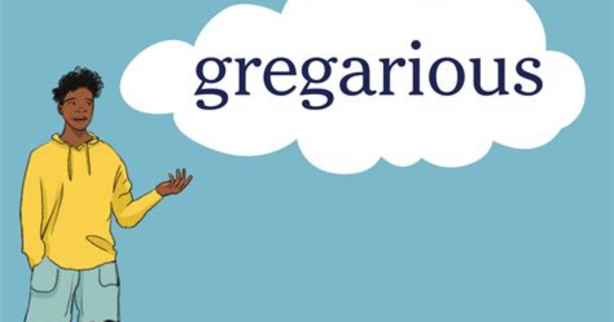 What Does Gregarious Mean