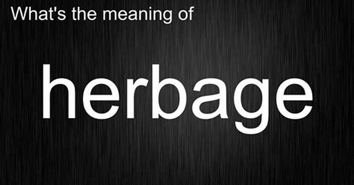 What Does Herbage Mean?