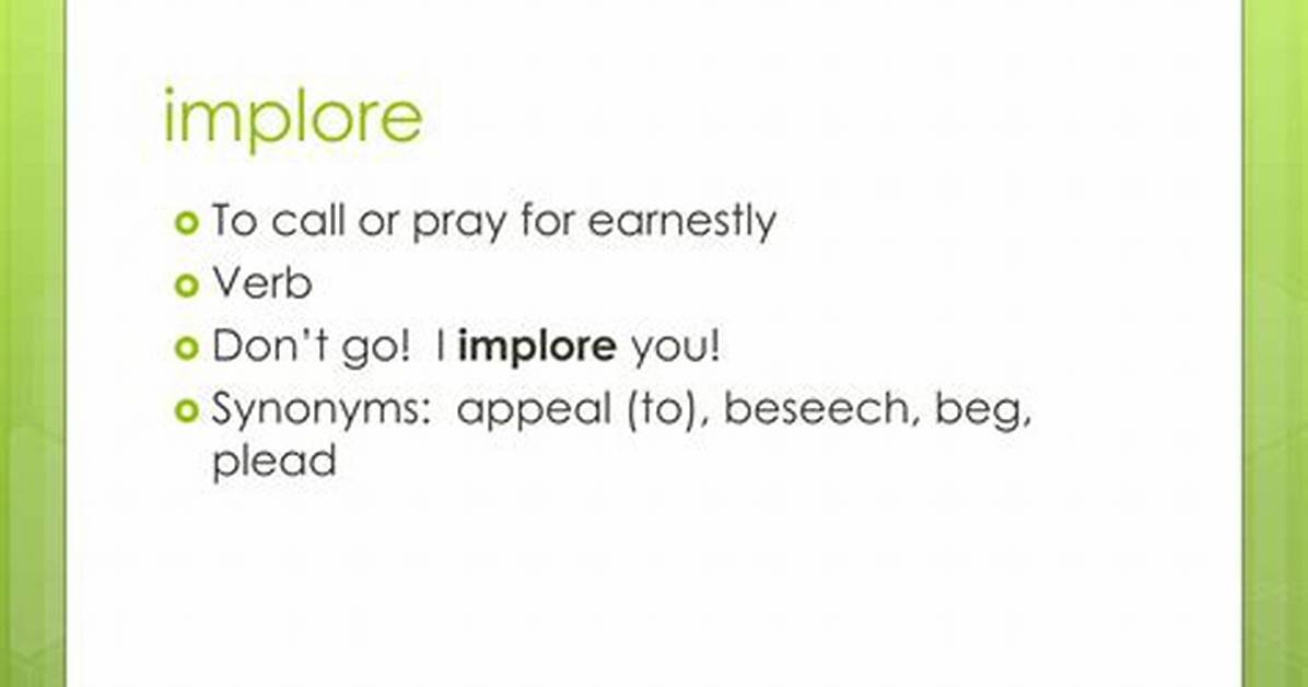 What Does Implore You Mean?