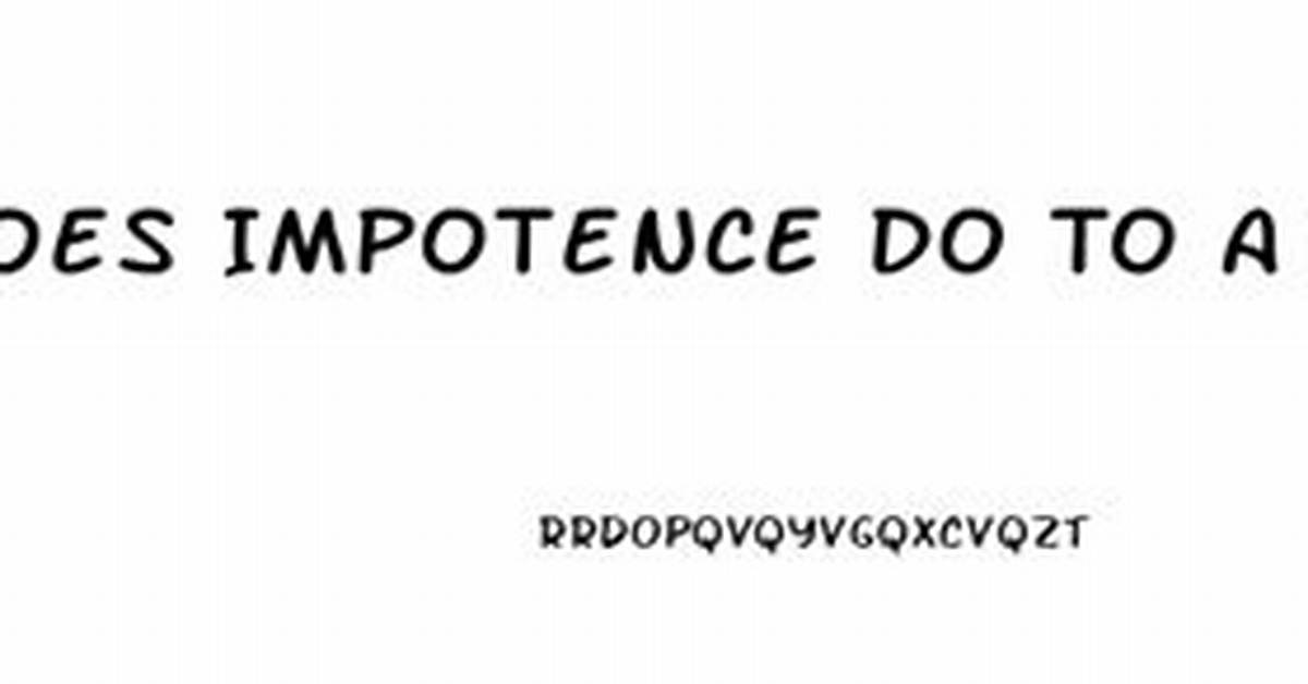 What Does Impotence Do to a Man?