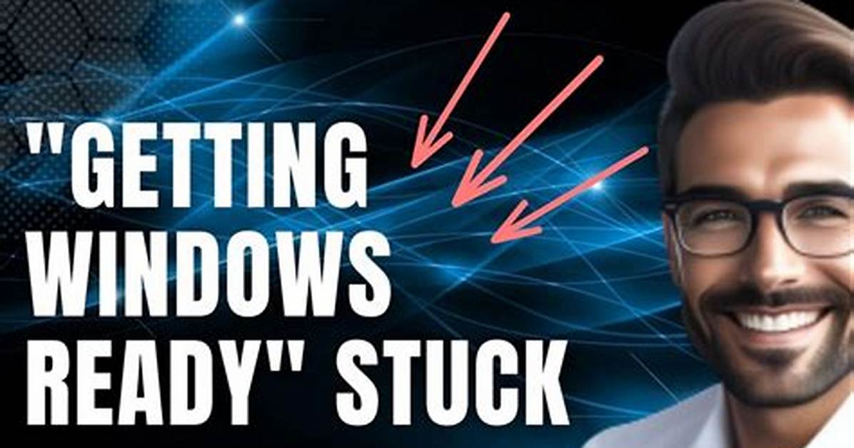 What Does It Mean Getting Windows Ready Don’t Turn off Your Computer?