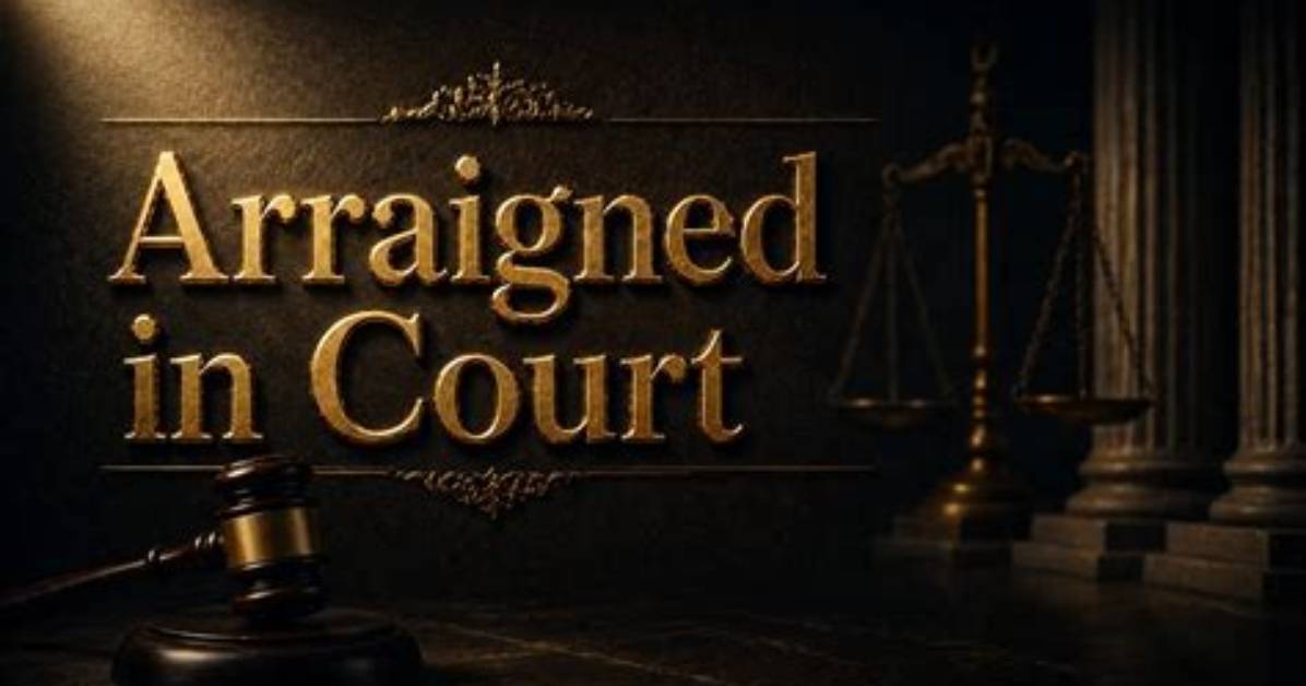 What Does It Mean to Be Arraigned?