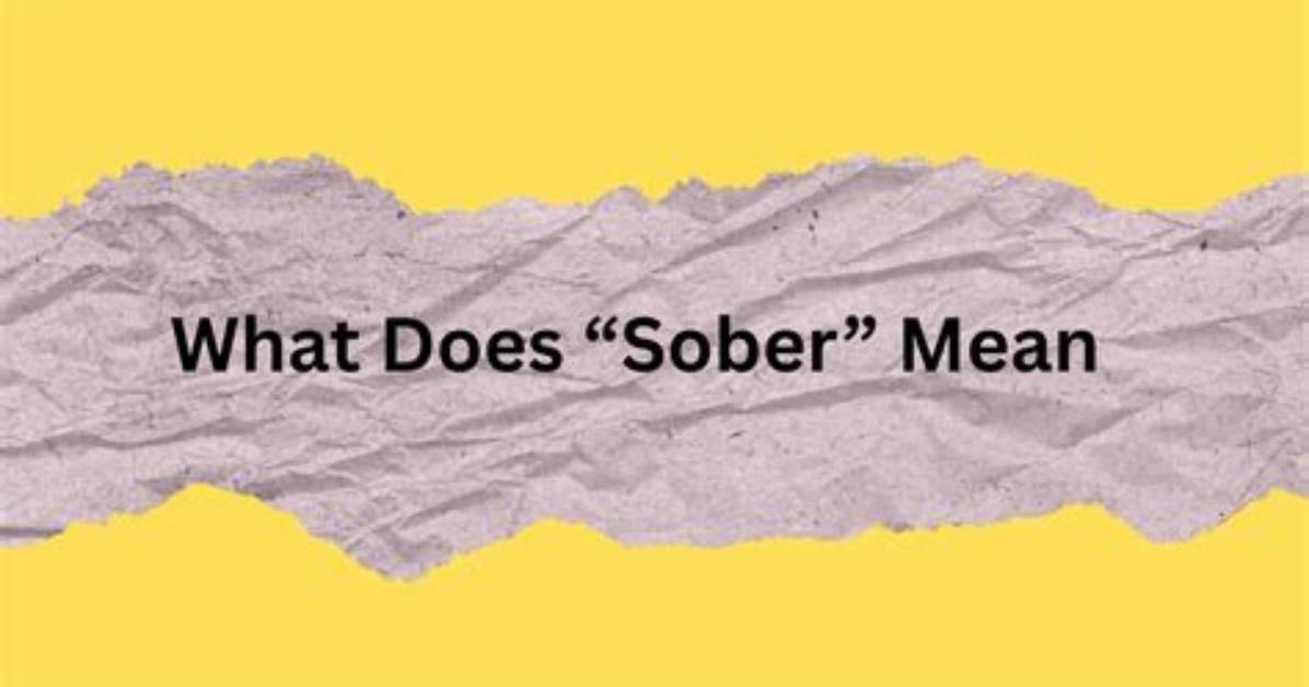 What Does It Mean to Be Sober?
