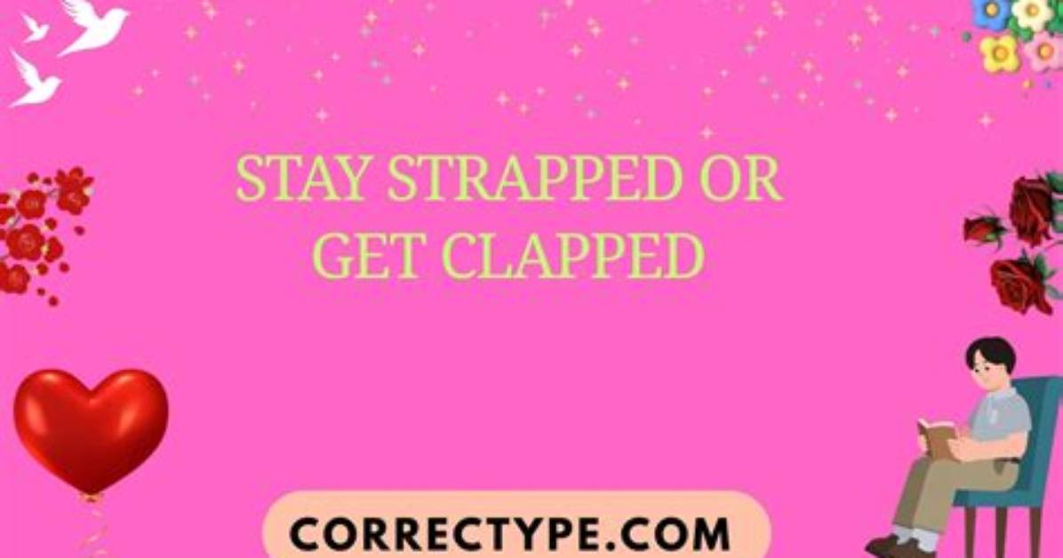 What Does It Mean to Get Strapped?