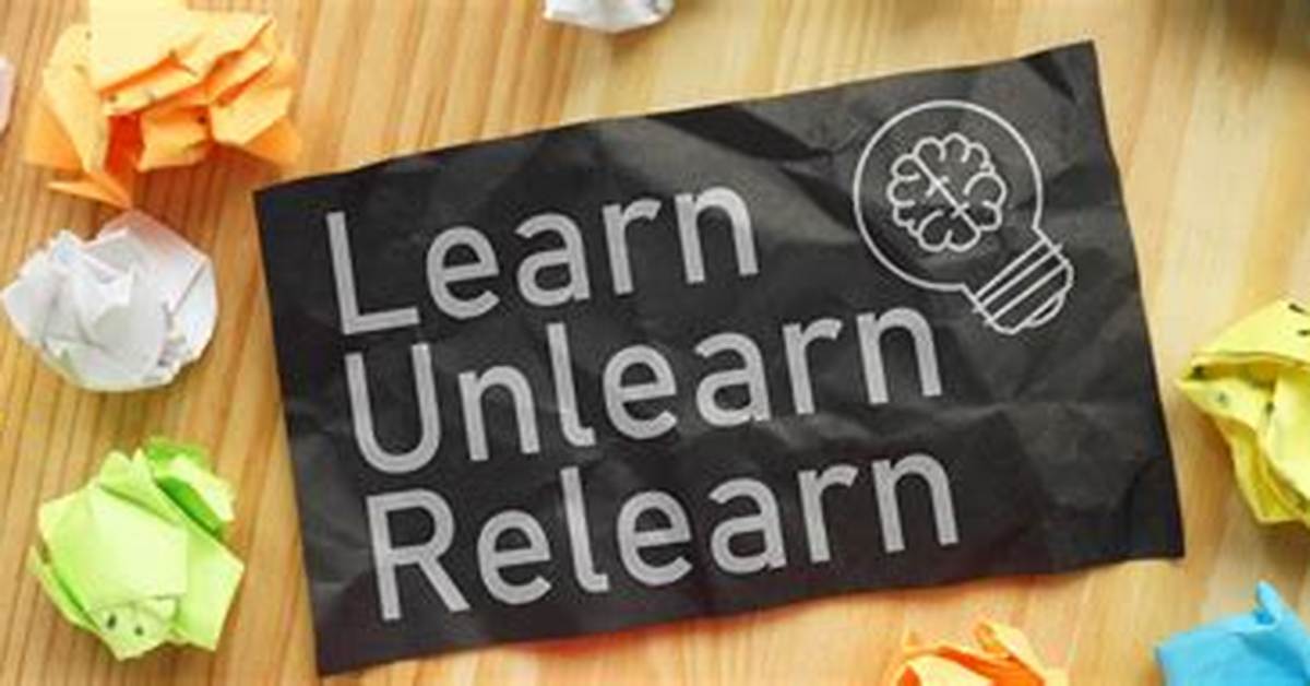 What Does It Mean to Learn Unlearn and Relearn?