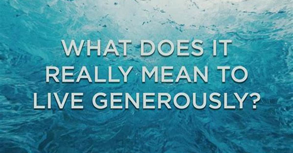 What Does It Mean to Live Generously?