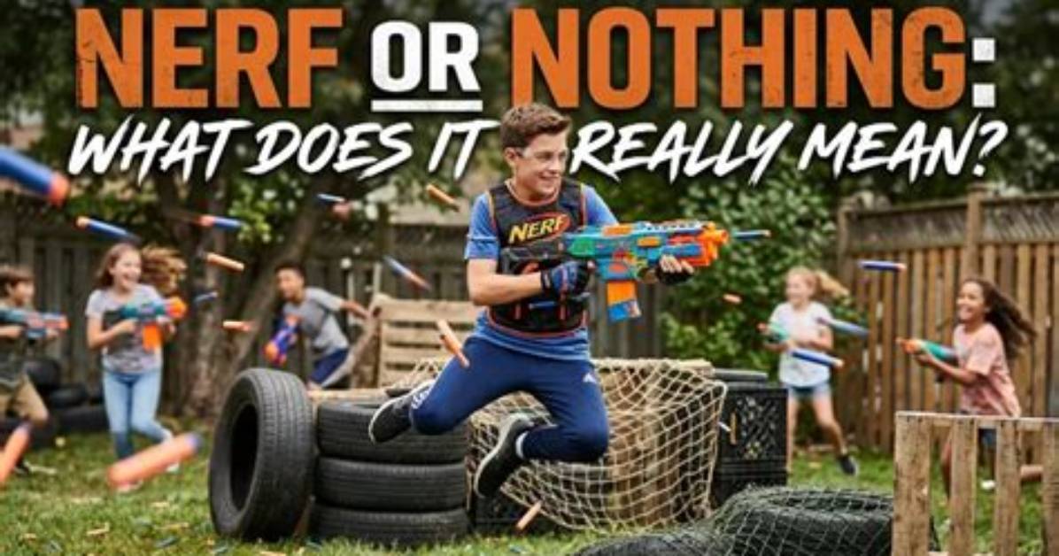 What Does It Mean to Nerf Someone?