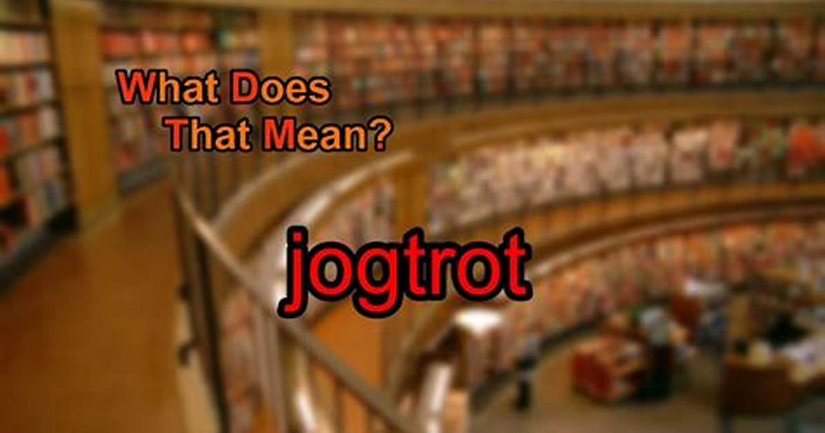 What Does Jogtrot Meaning?