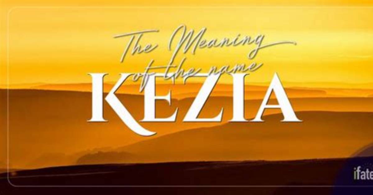 What Does Kezia Mean