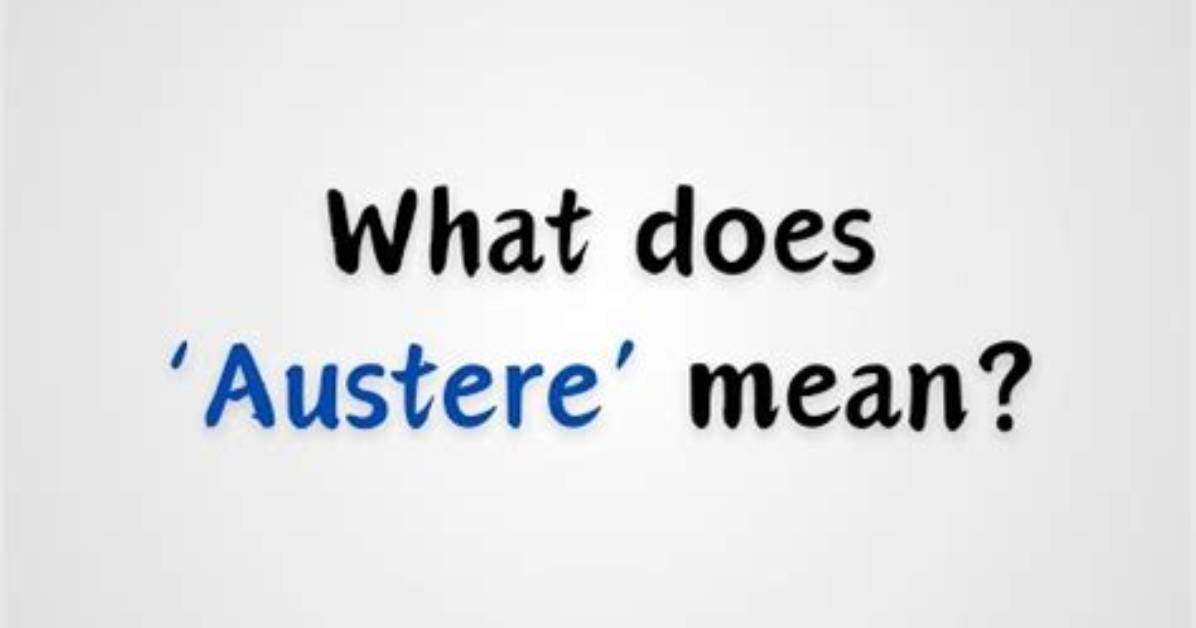 What Does Loves Austere Mean