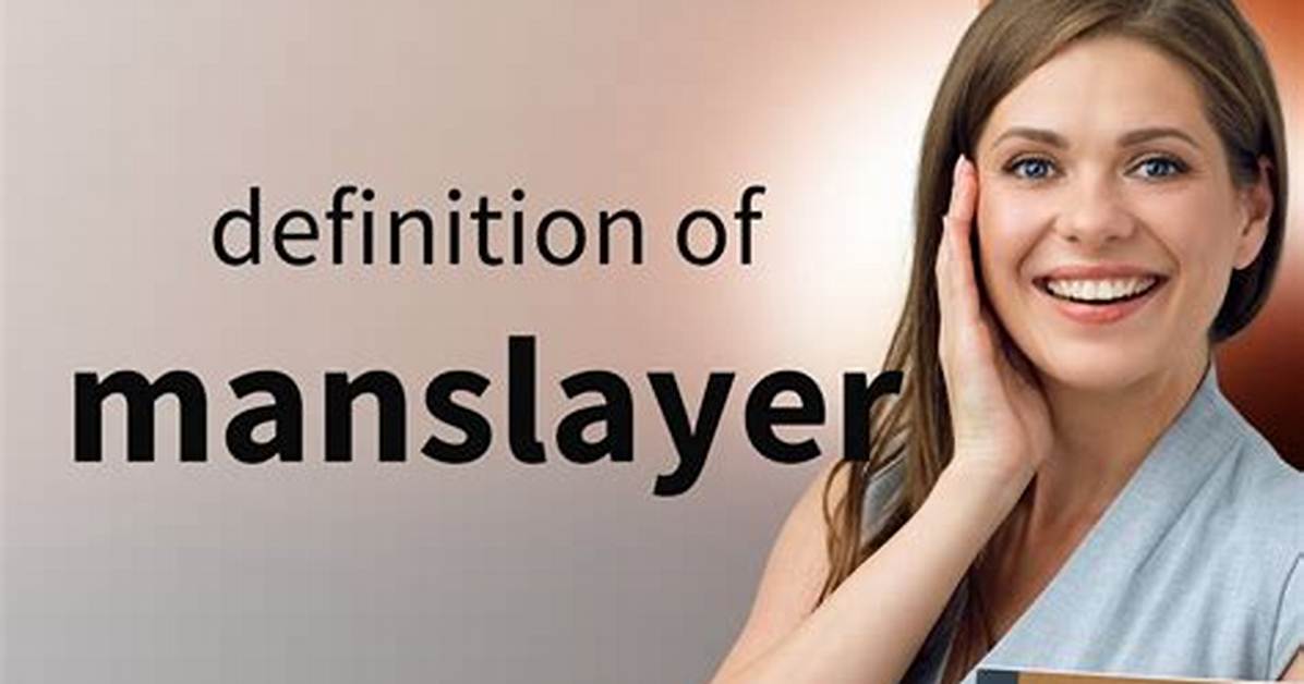 What Does Manslayer Definition?
