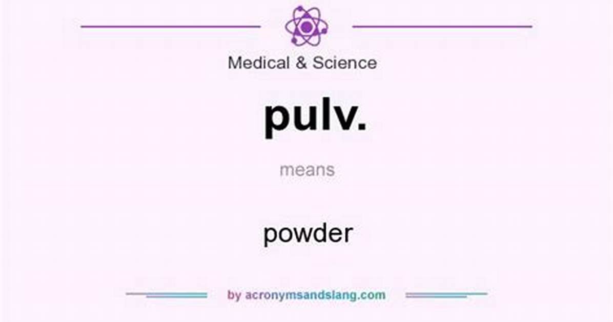 What Does Mean Pulv?