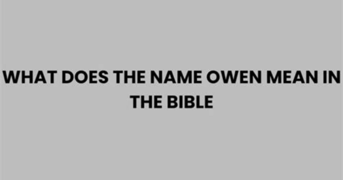 What Does Name Owen Mean?