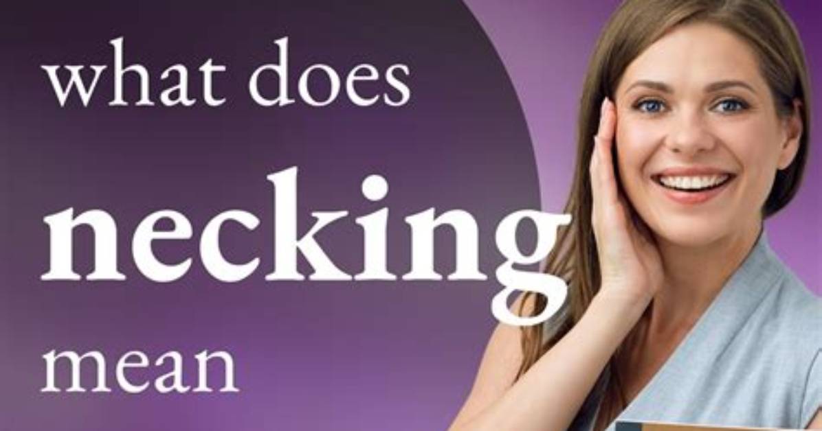 What Does Necking Mean?
