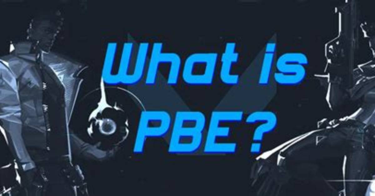 What Does Pbe Mean Valorant