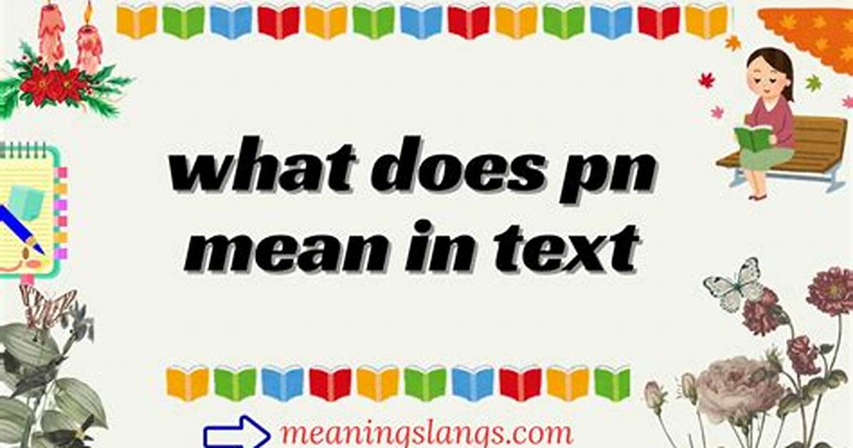 What Does Pn Mean? | Contextresponse. Com